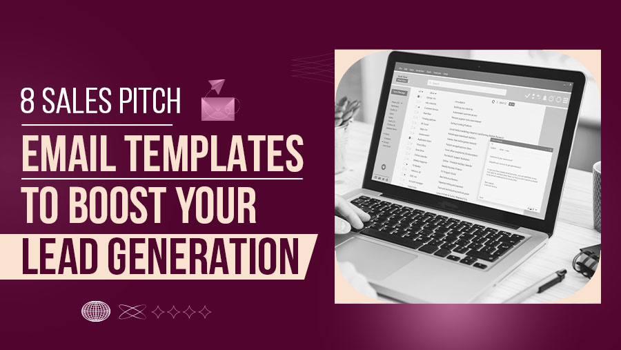 8 Sales Pitch Email Templates to Boost Your Lead Generation